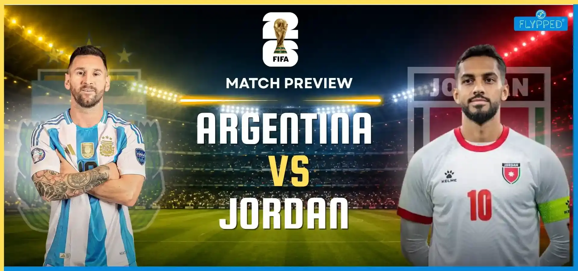 Argentina vs Jordan Match Preview: Key Players, Probable XI & Full Analysis