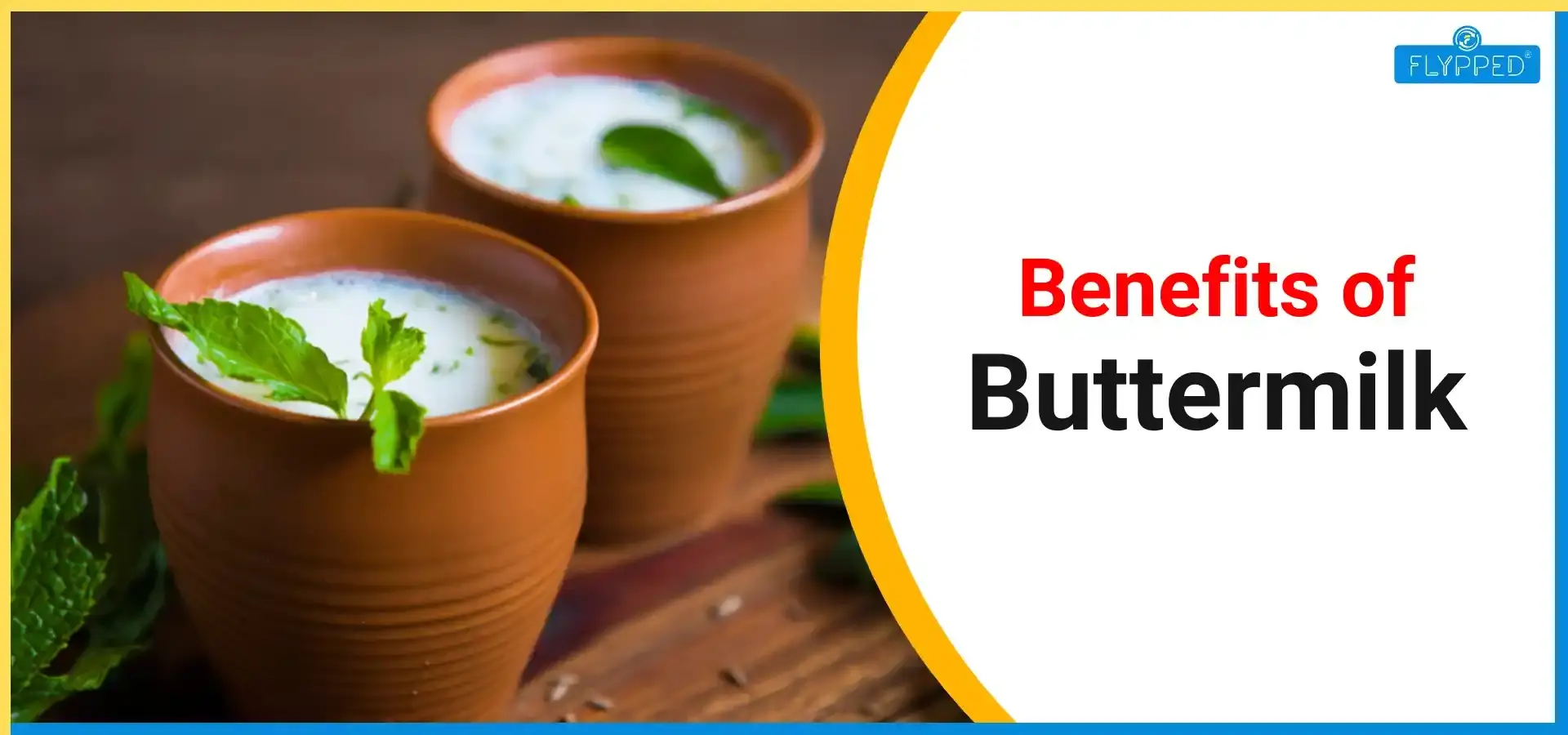 Benefits of Buttermilk for Digestion, Weight Loss and Overall Health