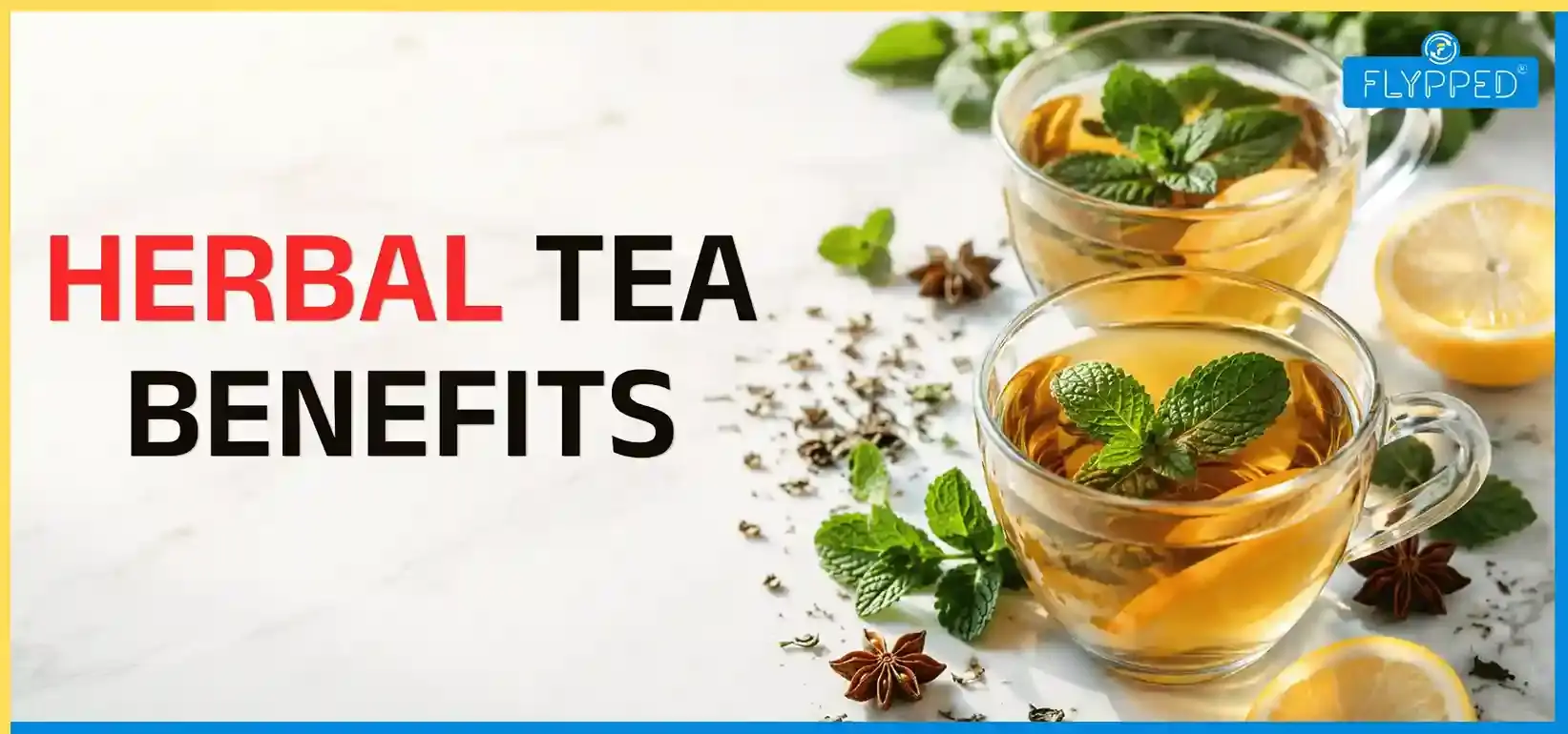 Herbal Tea Benefits: A Natural Way to Boost Health, Energy, and Immunity