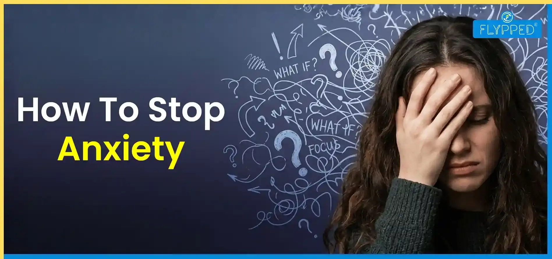 How to Stop Anxiety: Natural Ways, Symptoms & Fast Relief Tips