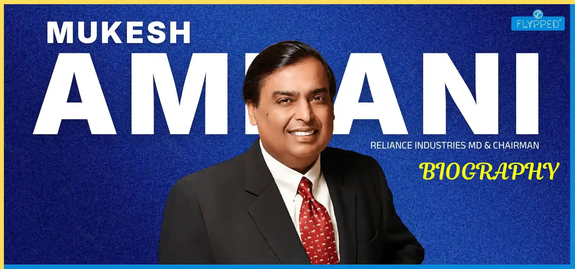 Mukesh Ambani's Biography: From Young Engineer to Billionaire Businessman