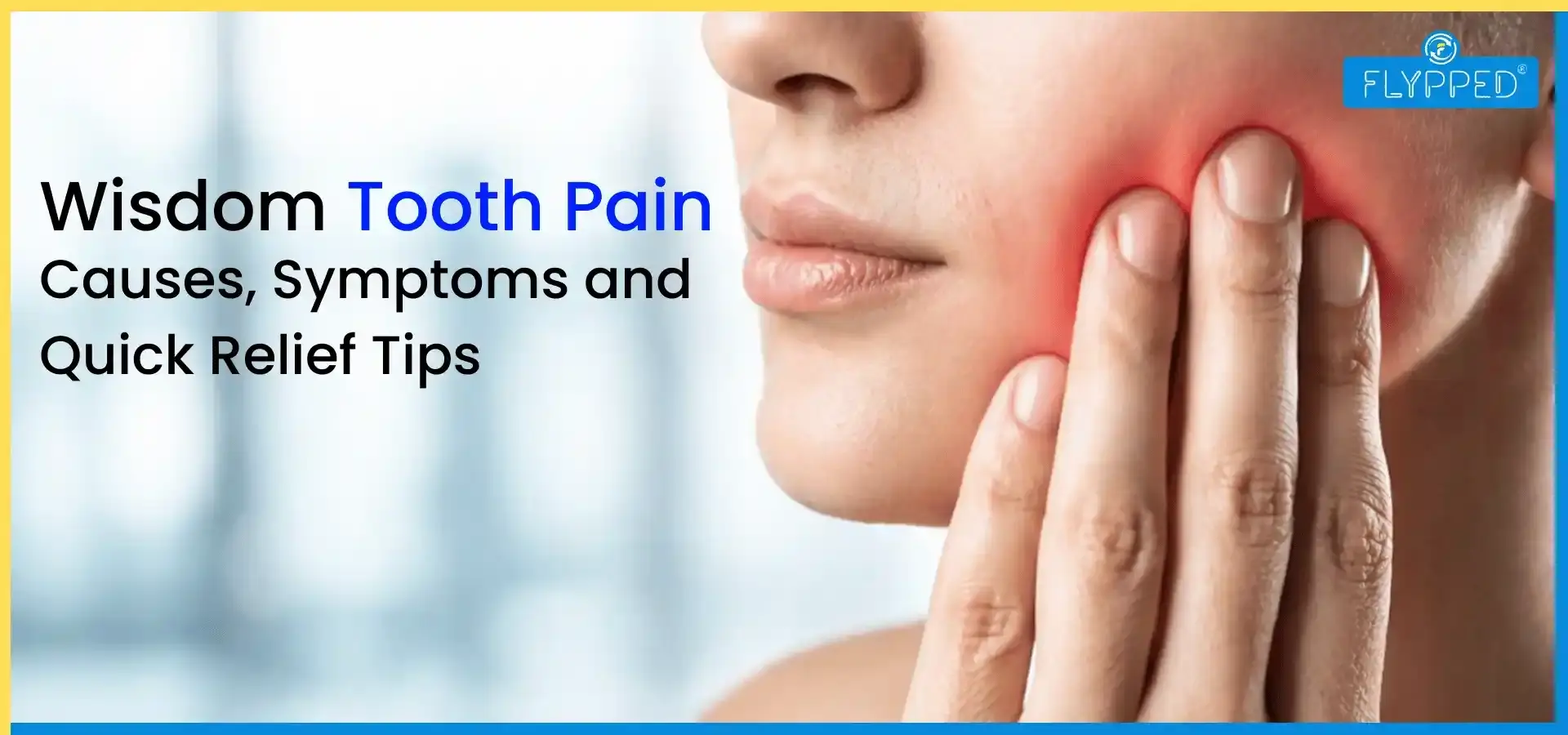 Wisdom Tooth Pain: What Causes It and How to Treat