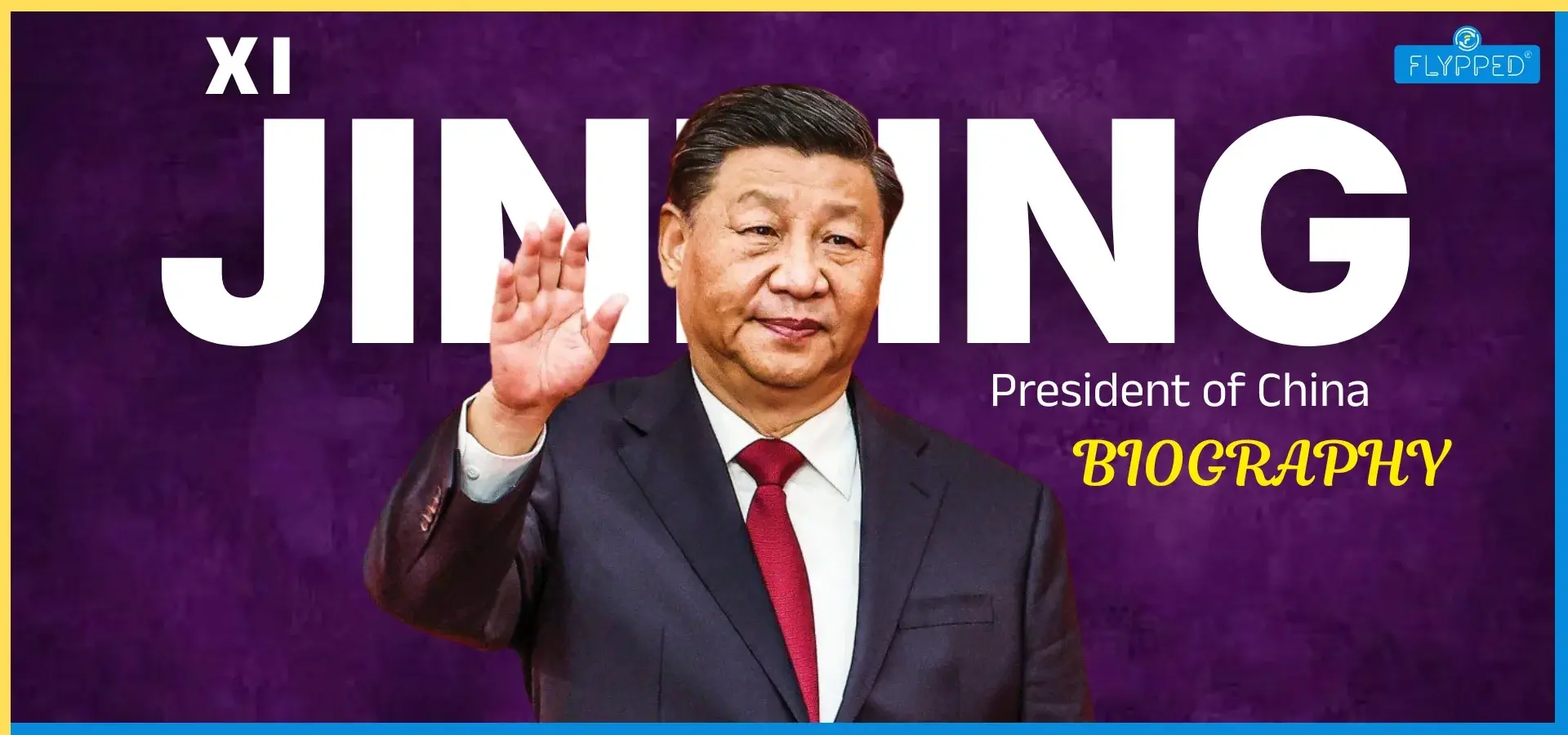 Xi Jinping Biography: Early Life, Education, Family, Career and Political Journey