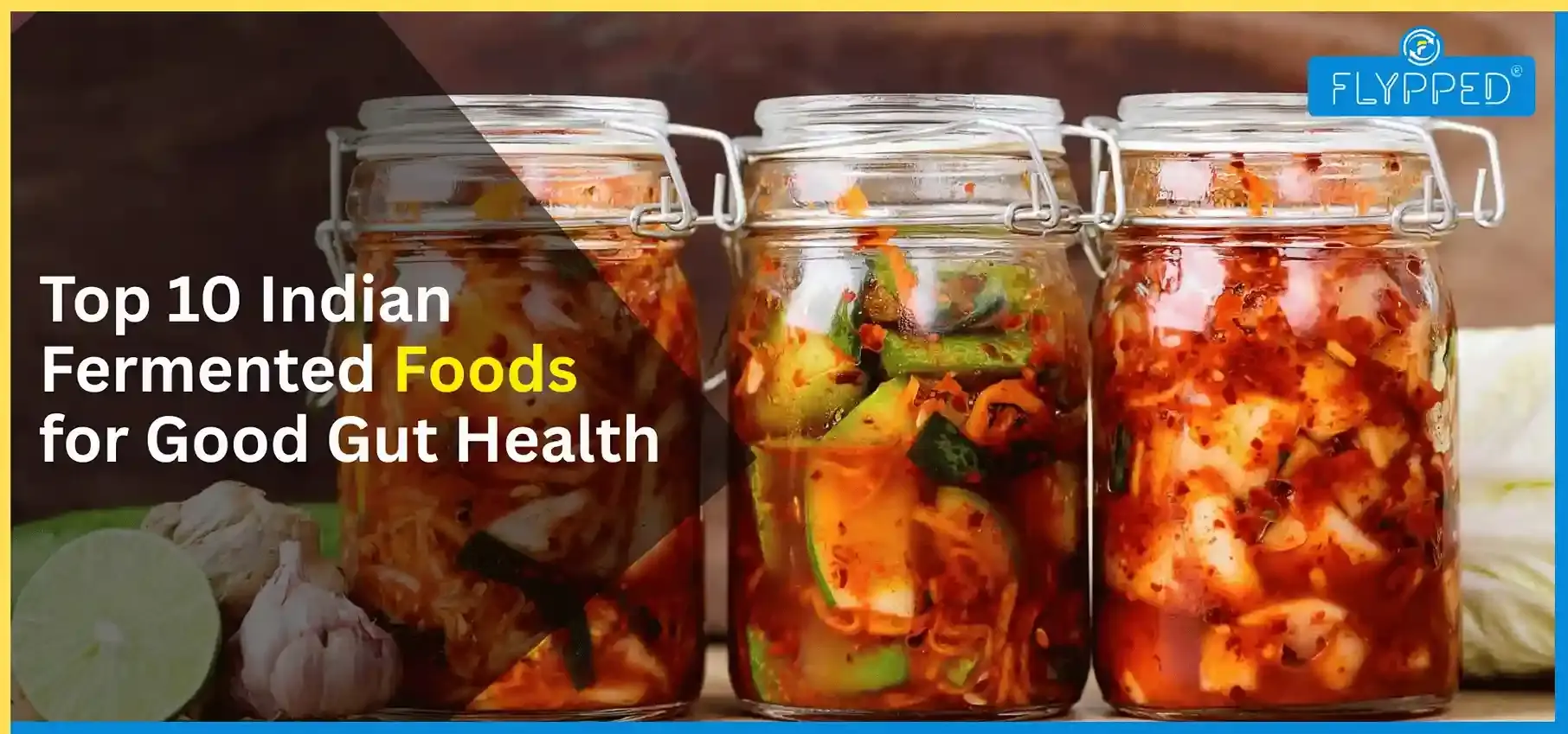 Top 10 Indian Fermented Foods for Good Gut Health