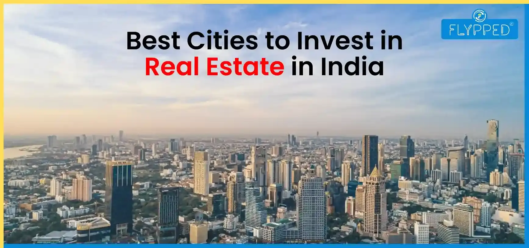 Top 10 Best Cities to Invest in Real Estate in India 2026