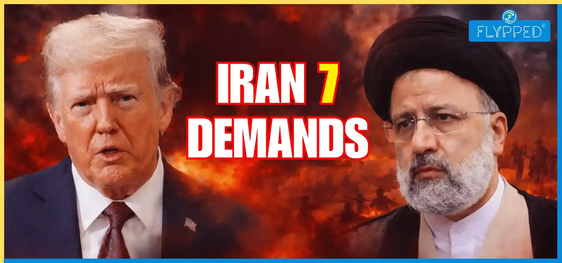 Iran Lists 7 Demands to End Conflict with United States