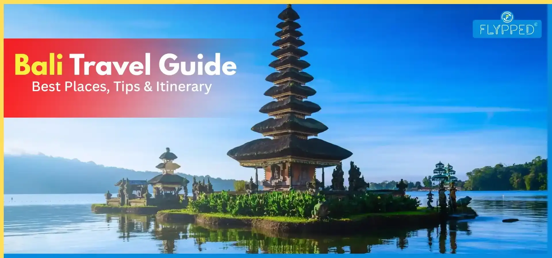 Bali Travel Guide: Top Travel Places and Safety Tips