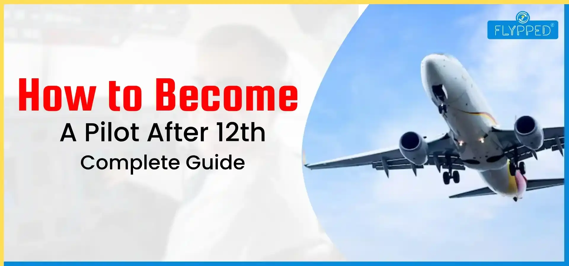 Pilot Course After 12th: Training, Fees & Career Salary