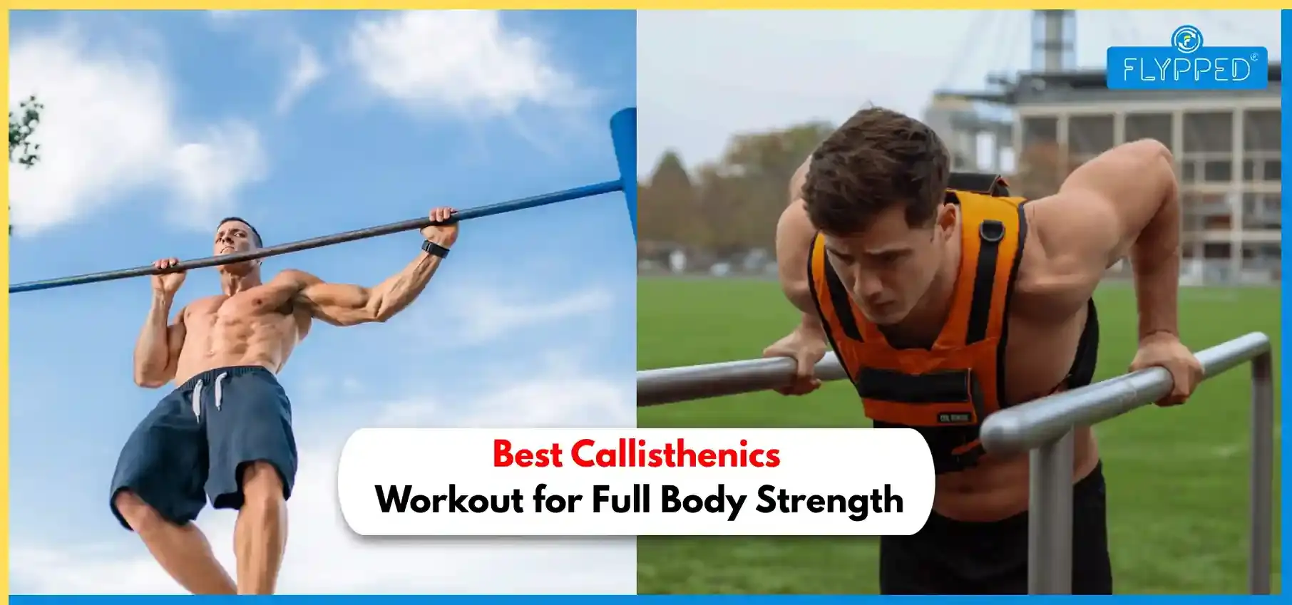 Best Calisthenics Workout for Full Body Strength
