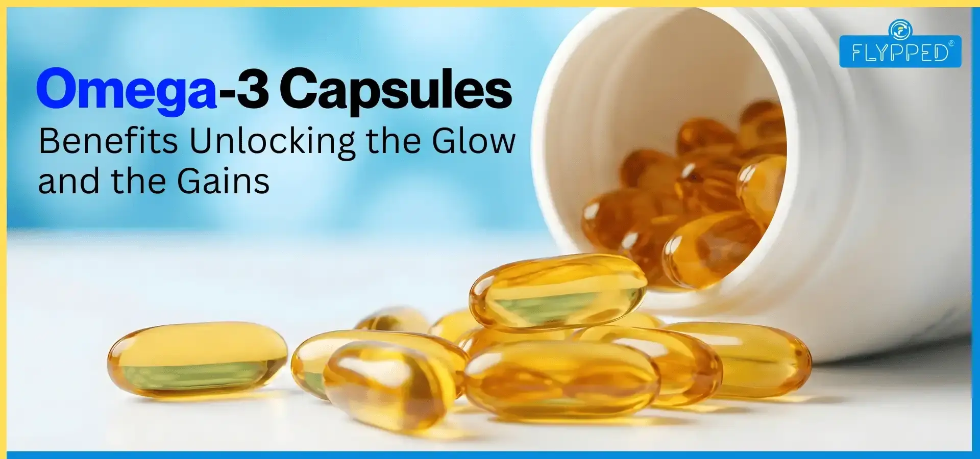 Omega-3 Capsules Benefits: Unlocking the Glow and the Gains