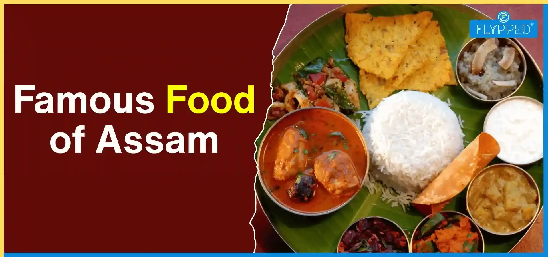 Famous Food of Assam: Traditional Dishes, Local Flavors and Culinary Heritage