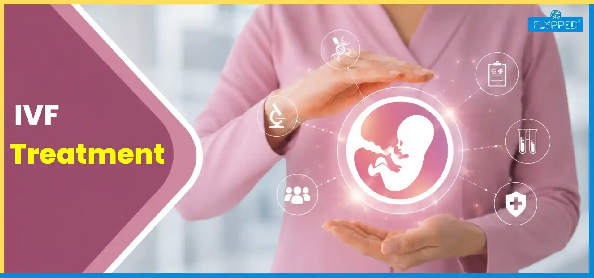 IVF Treatment: Complete Process, Cost, Success Rate, Risks & Benefits Explained