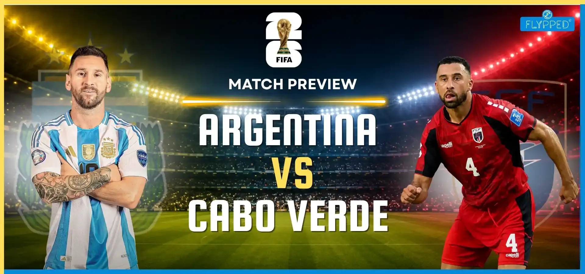 Argentina vs Cabo Verde Match Preview: Messi vs Ryan Mendes on July 3 | FIFA World Cup 2026