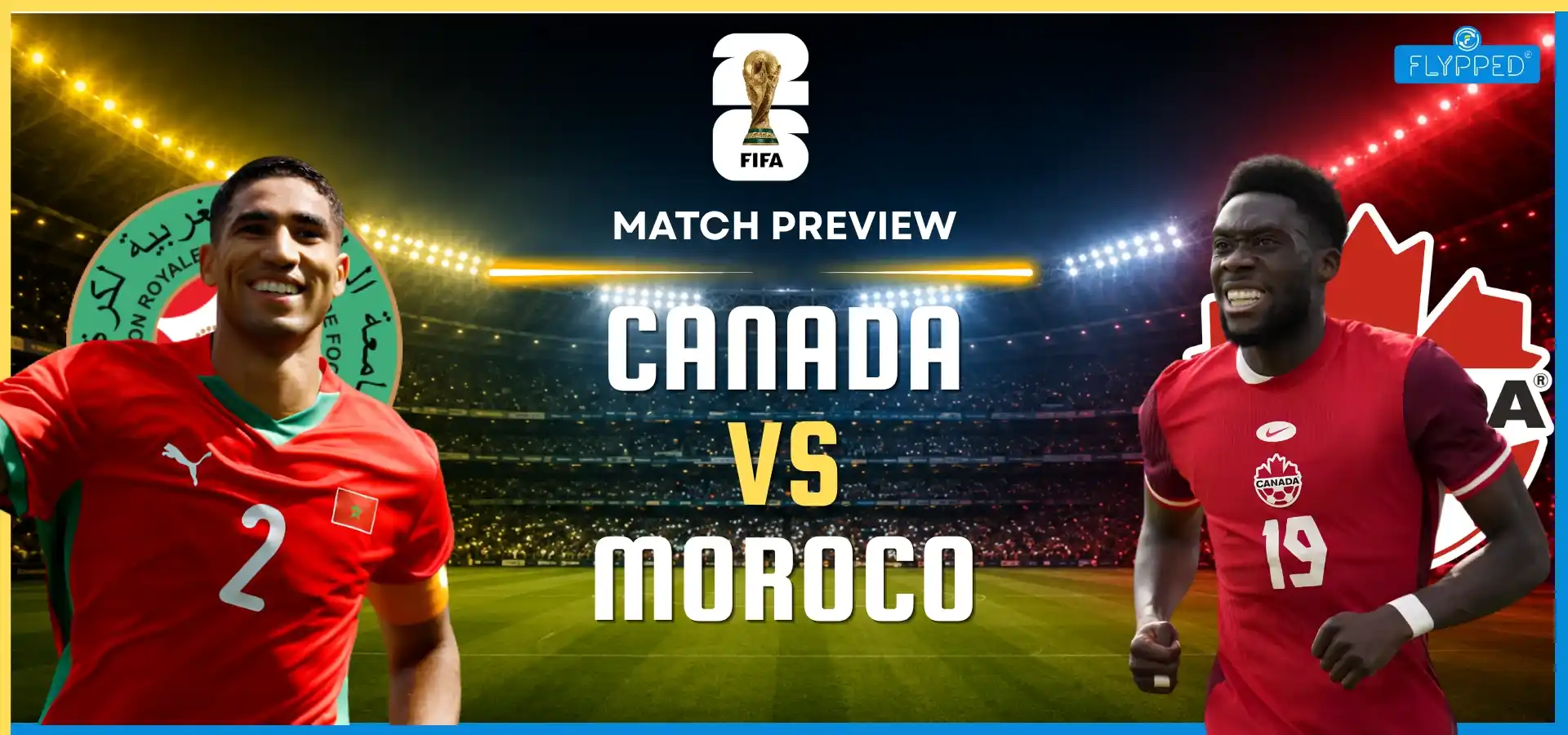 Canada vs Morocco Match Preview: Davies vs Hakimi | FIFA World Cup 2026