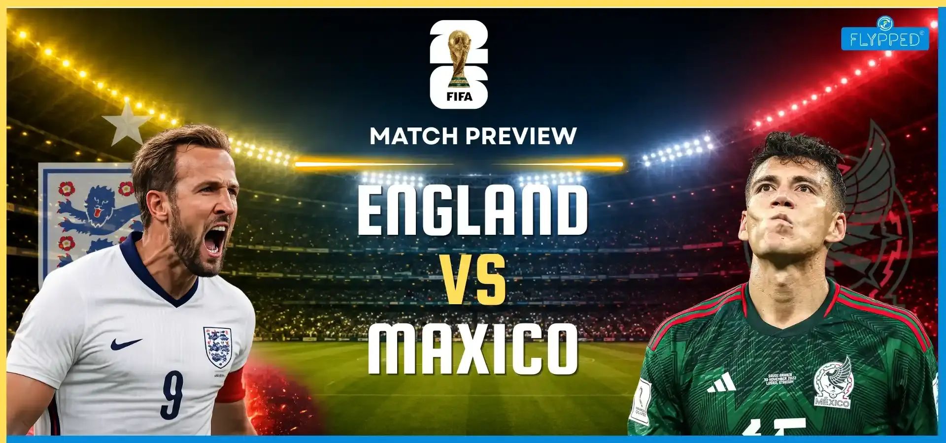 Mexico vs England Match Preview: Key Players & Prediction | FIFA World Cup 2026