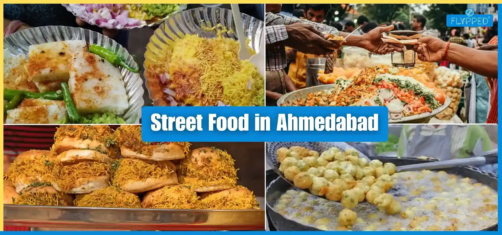 Street Food in Ahmedabad: Top Delicious Foods, Places and Night Markets