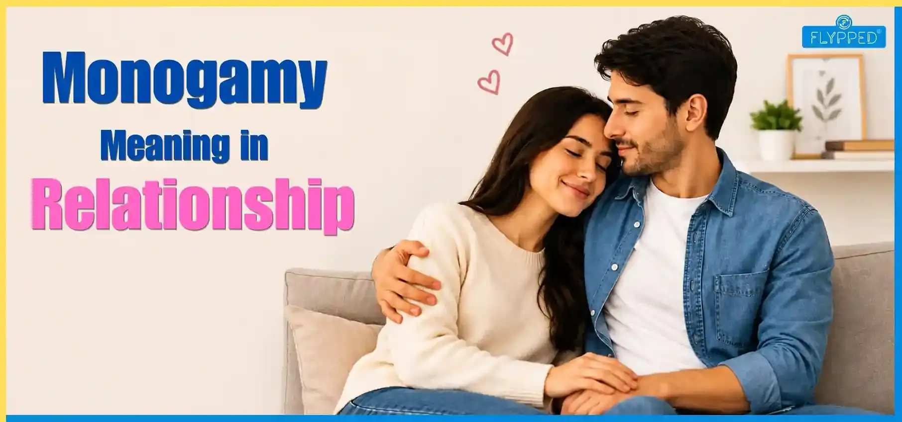 Monogamy Meaning: A Complete Guide to Understanding Committed Relationships