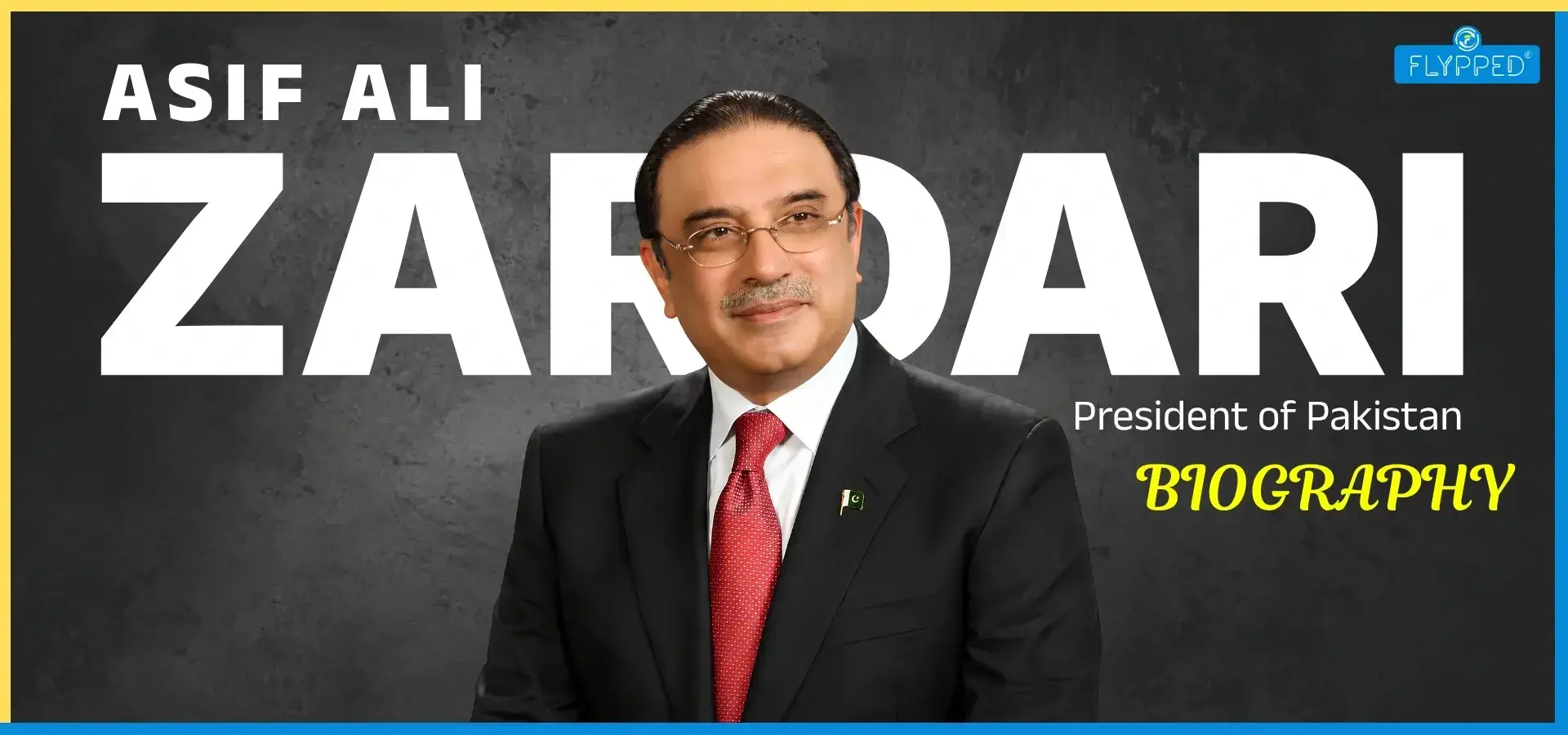 Asif Ali Zardari Biography: From Businessman to Two-Time President of Pakistan