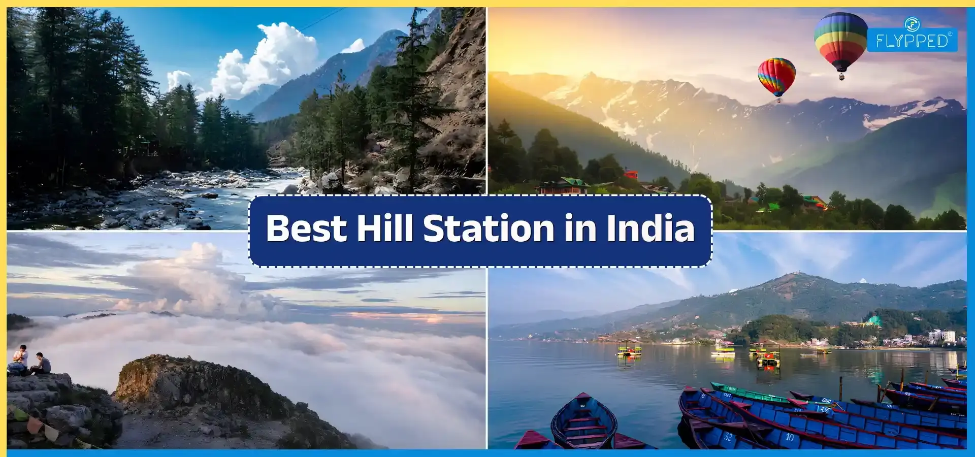 Best Hill Station in India: Top Places to Visit for Every Season and Traveler