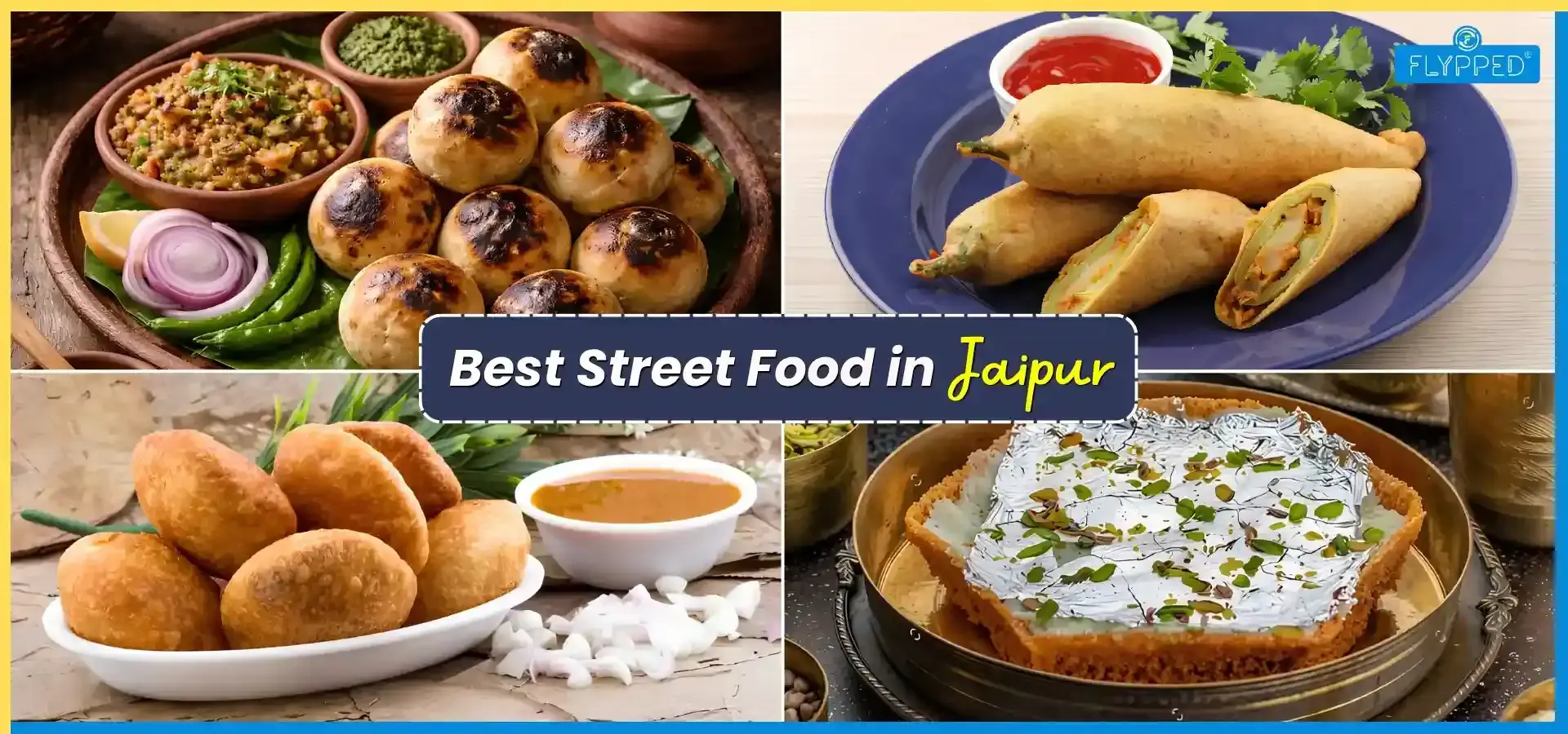 Street Food in Jaipur: Top Dishes, Famous Food Spots and Must-Visit Places
