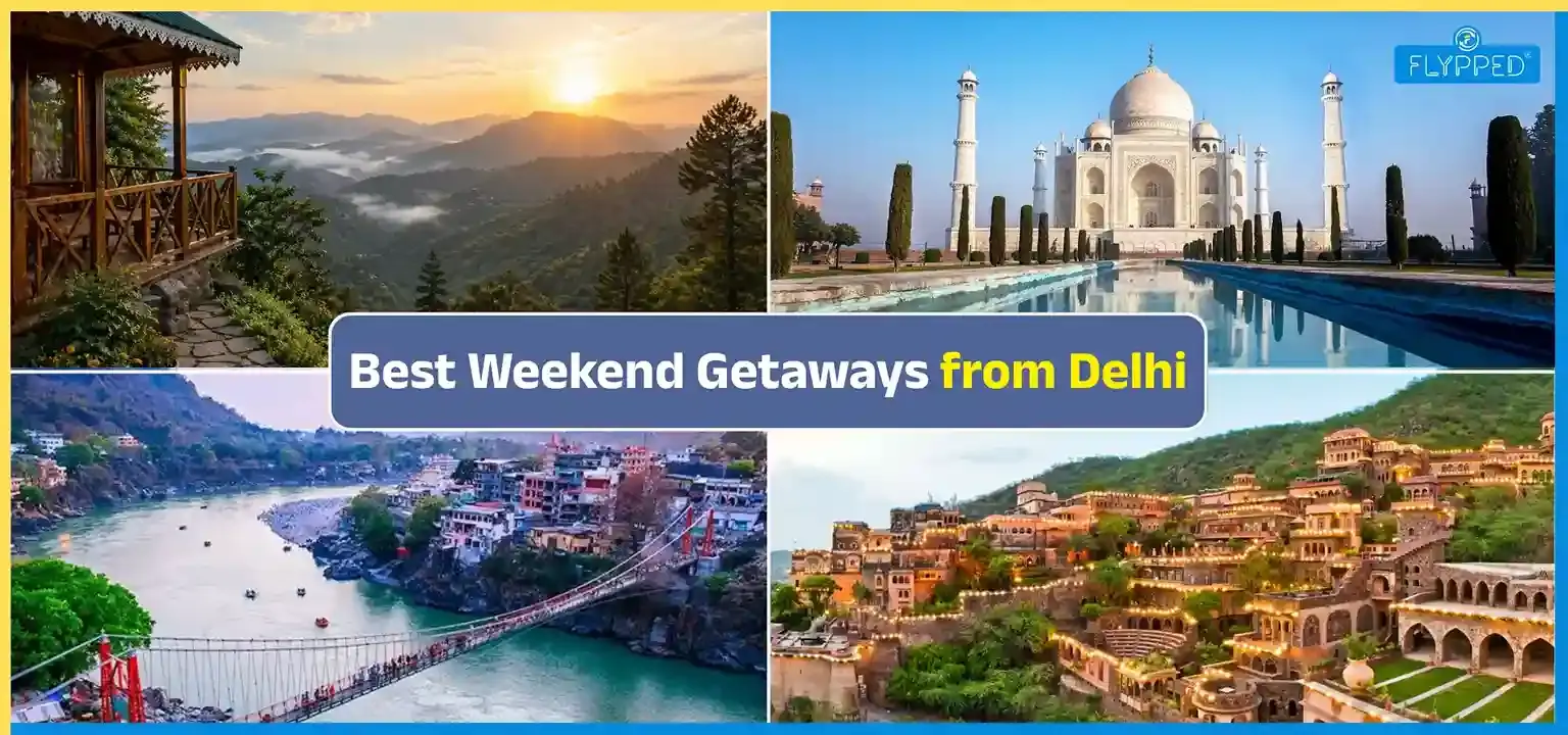 Weekend Getaways from Delhi: Top Places for Couples, Families and Solo Trips