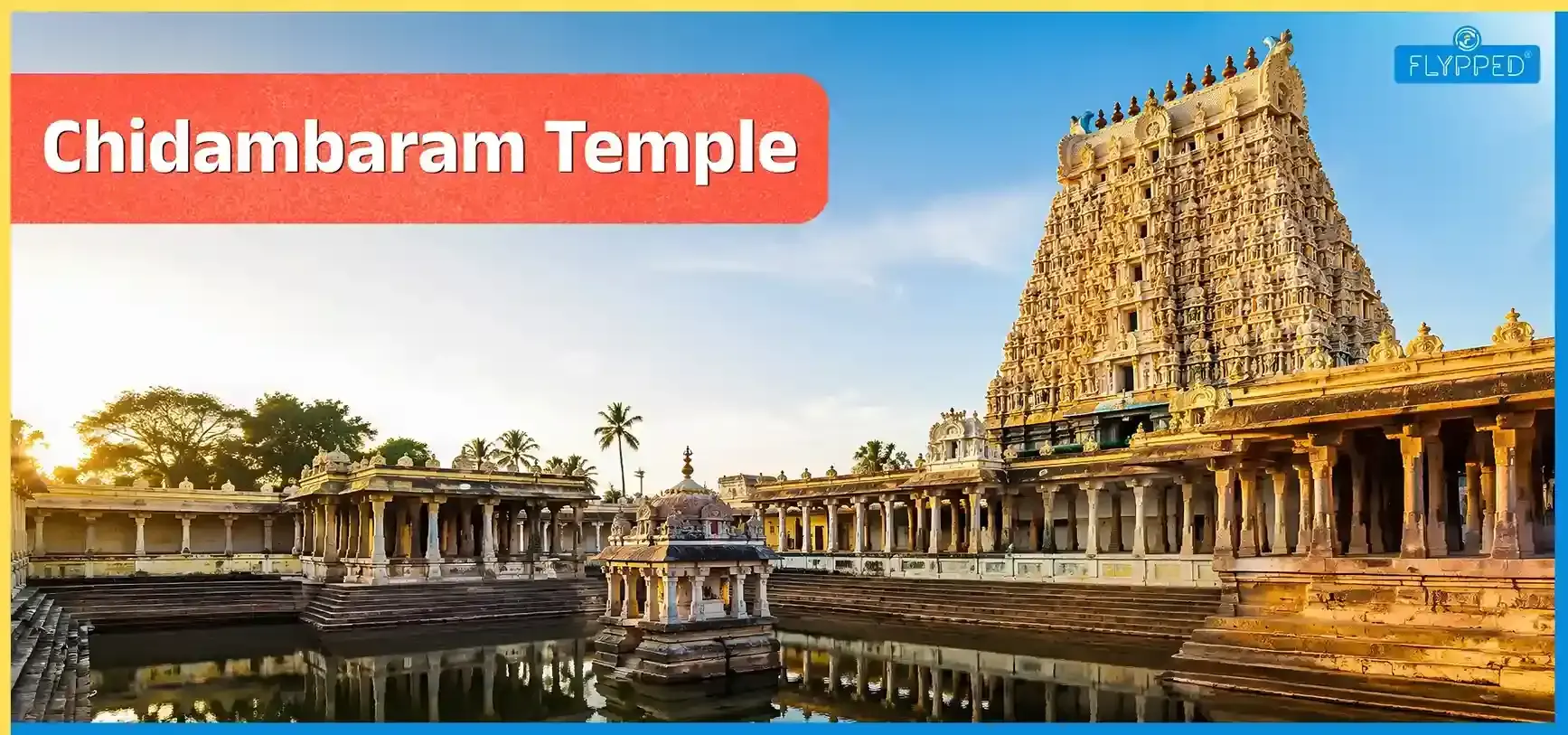 Chidambaram Temple: History, Secrets, Timings, Architecture & Spiritual Significance