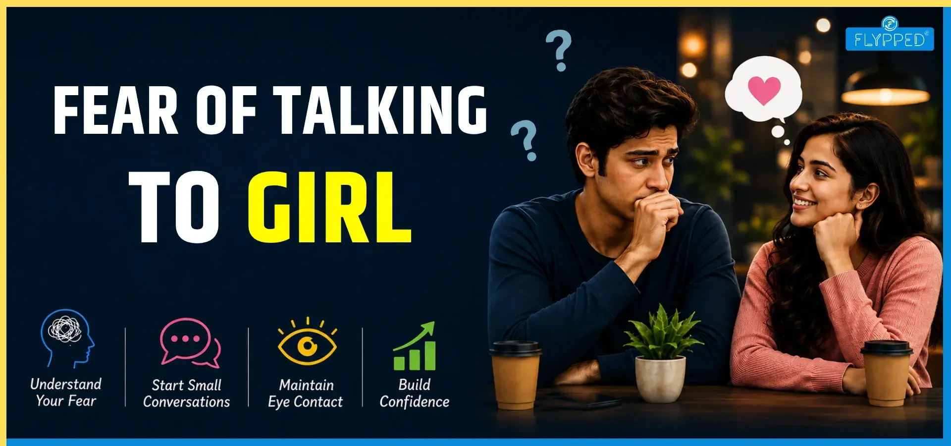 Fear of Talking to a Girl: Simple Ways to Build Confidence