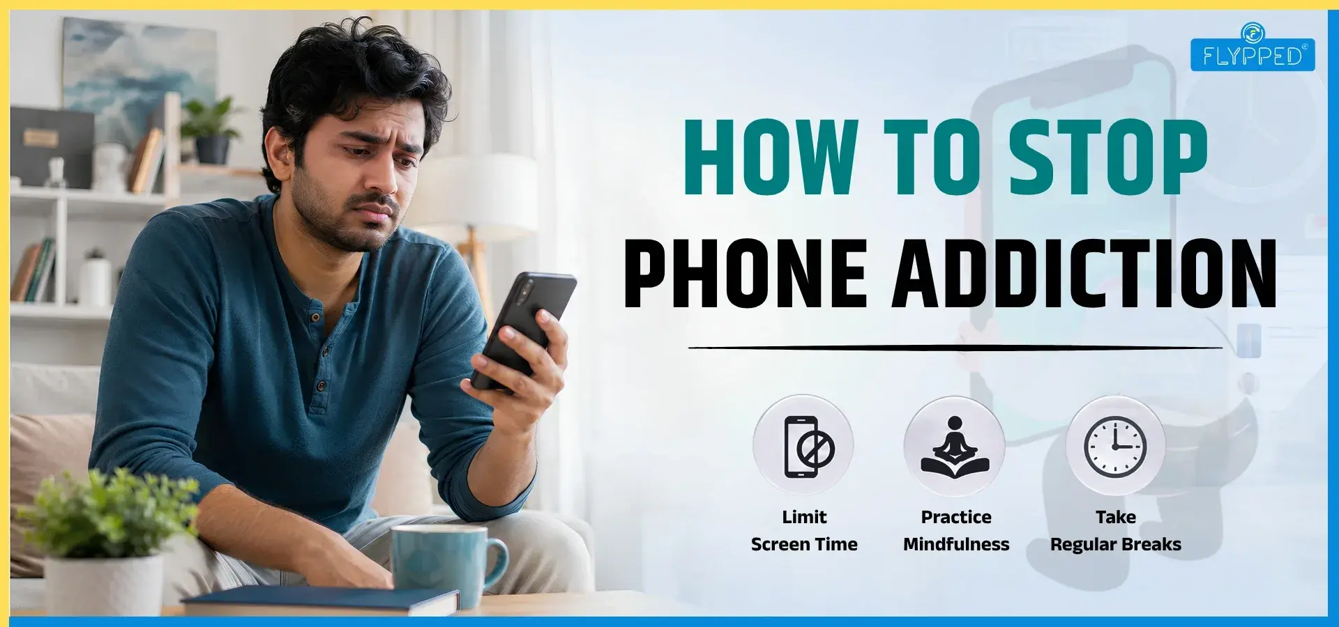 How to Stop Phone Addiction: Symptoms, Effects & Easy Ways to Quit