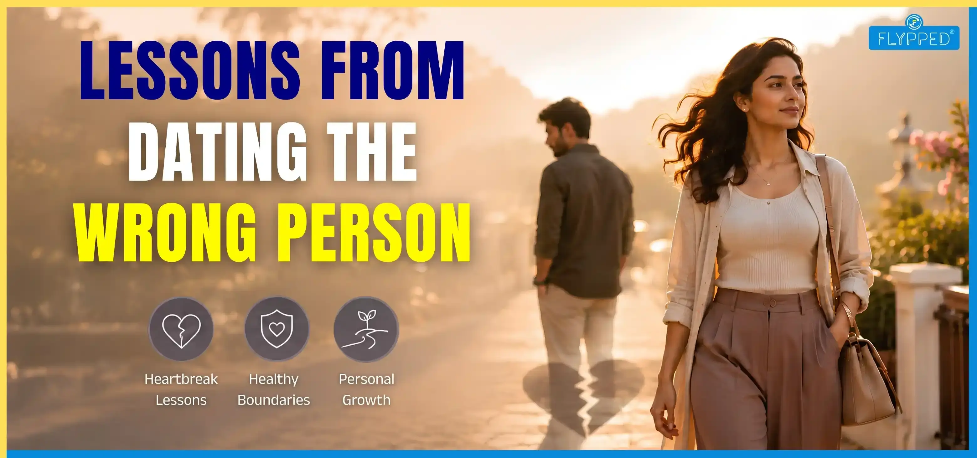 Lessons from Dating the Wrong Person: Red Flags, Healing and Self-Love