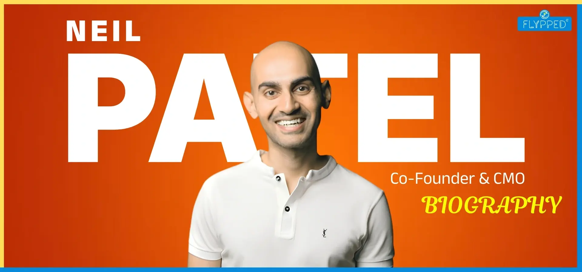 Neil Patel's Biography: From Young Entrepreneur to Digital Marketing Expert
