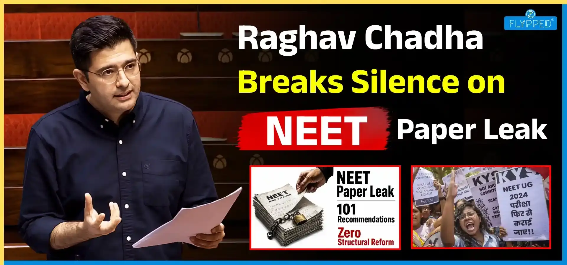 Raghav Chadha Breaks Silence on NEET Paper Leak: Supports Anti-Paper Leak Bill